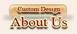 Custom Designs About Us