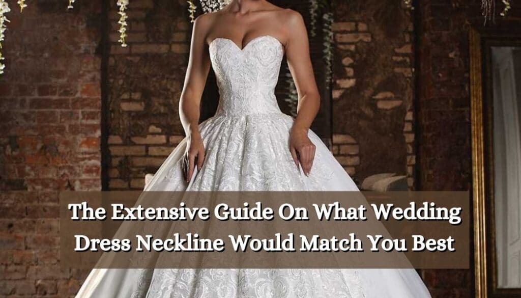 The different wedding dress necklines and a guide to what looks