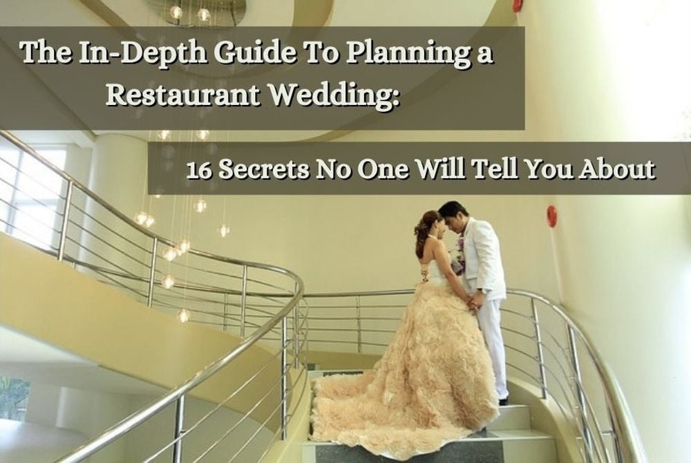 The In-Depth Guide To Planning a Restaurant Wedding