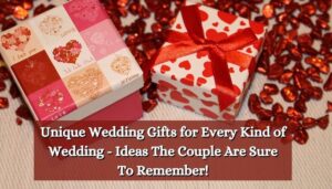Unique Wedding Gifts for Every Kind of Wedding