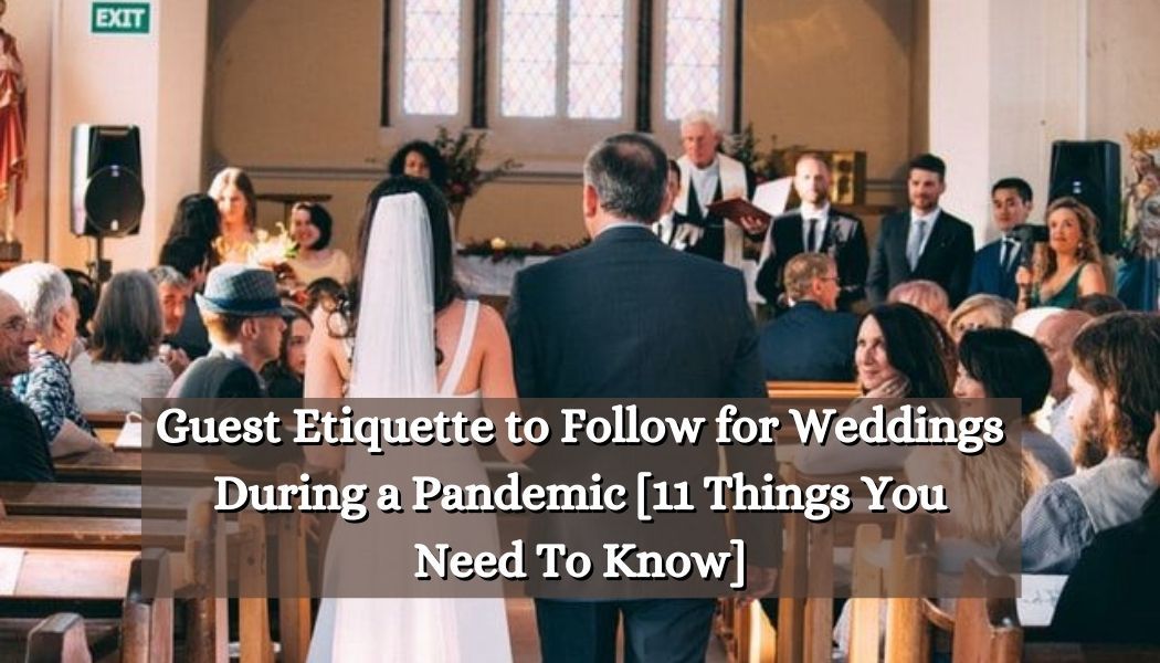 Guest Etiquette to Follow for Weddings During a Pandemic