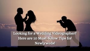 Looking for a Wedding Videographer?