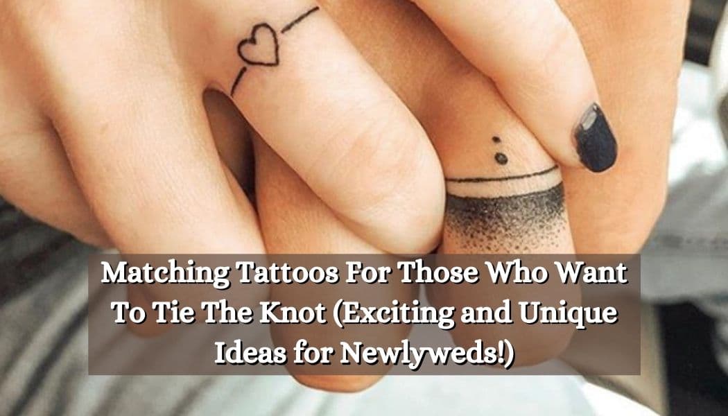 Matching Tattoos For Those Who Want To Tie The Knot