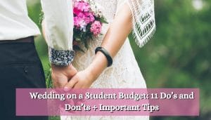 Wedding on a Student Budget: 11 Do’s and Don’ts + Important Tips