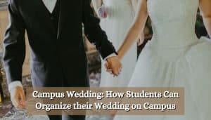 Campus Wedding: How Students Can Organize their Wedding on Campus