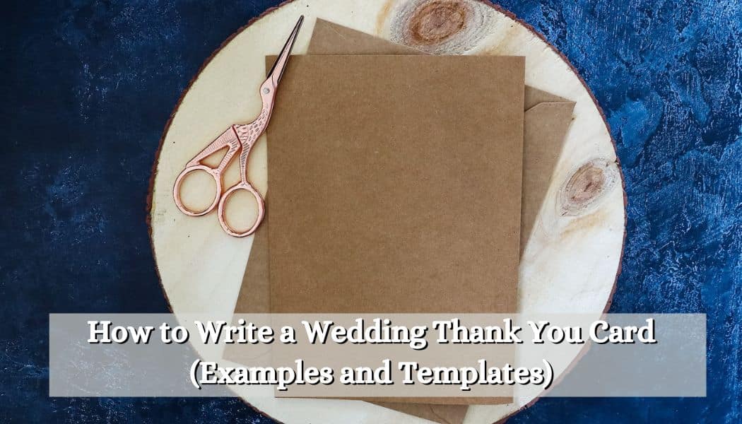 How to Write a Wedding Thank You Card (Examples and Templates)