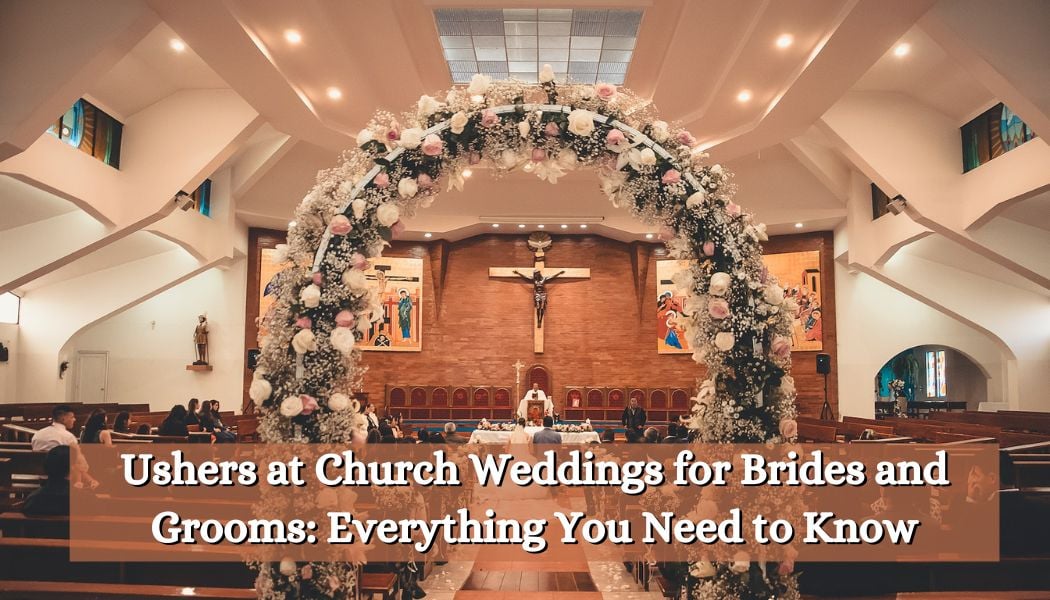 Ushers at Church Weddings for Brides and Grooms: Everything You Need to Know