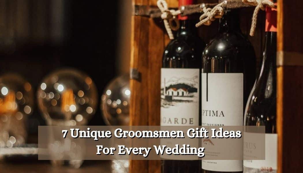 7 Unique Groomsmen Gift Ideas For Every Wedding