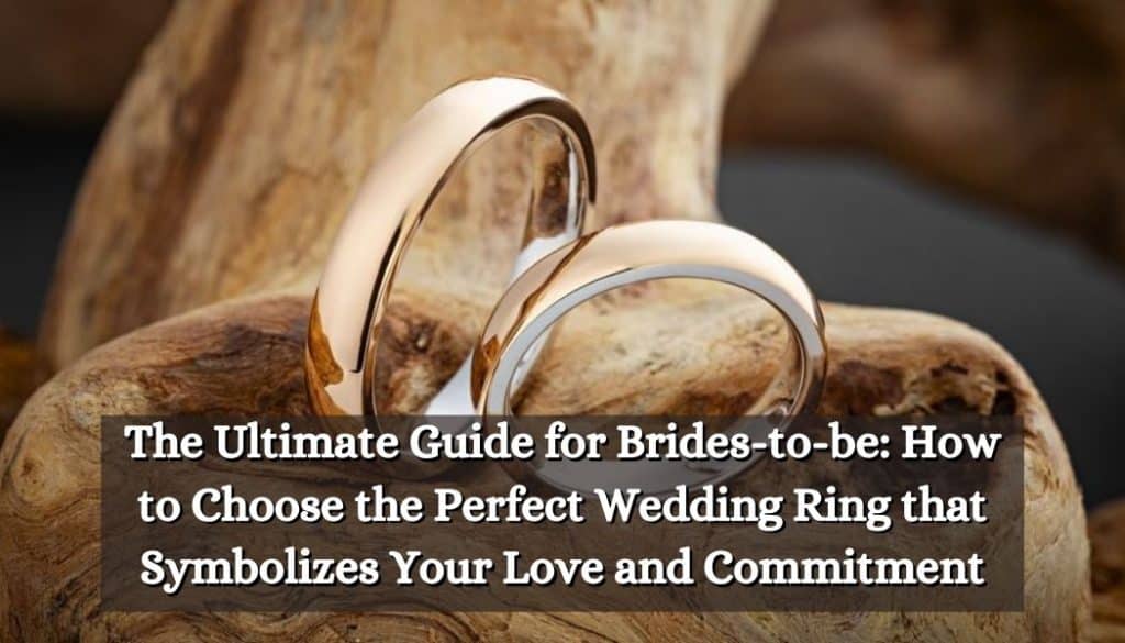 Wed Rings Example The Ultimate Guide for Brides-to-be: How to Choose the Perfect Wedding ...