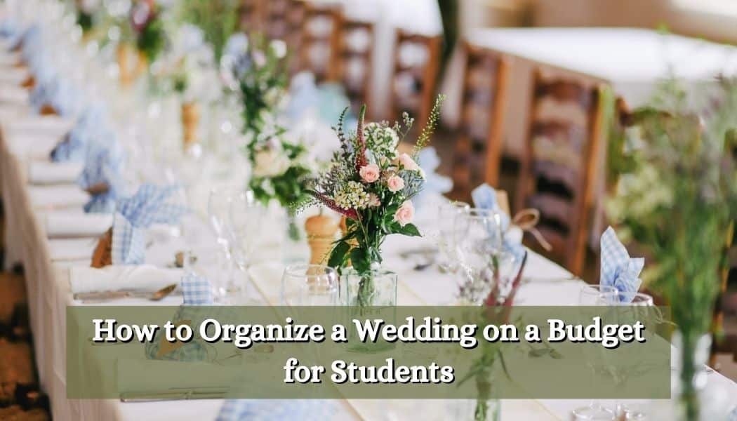 How to Organize a Wedding on a Budget for Students