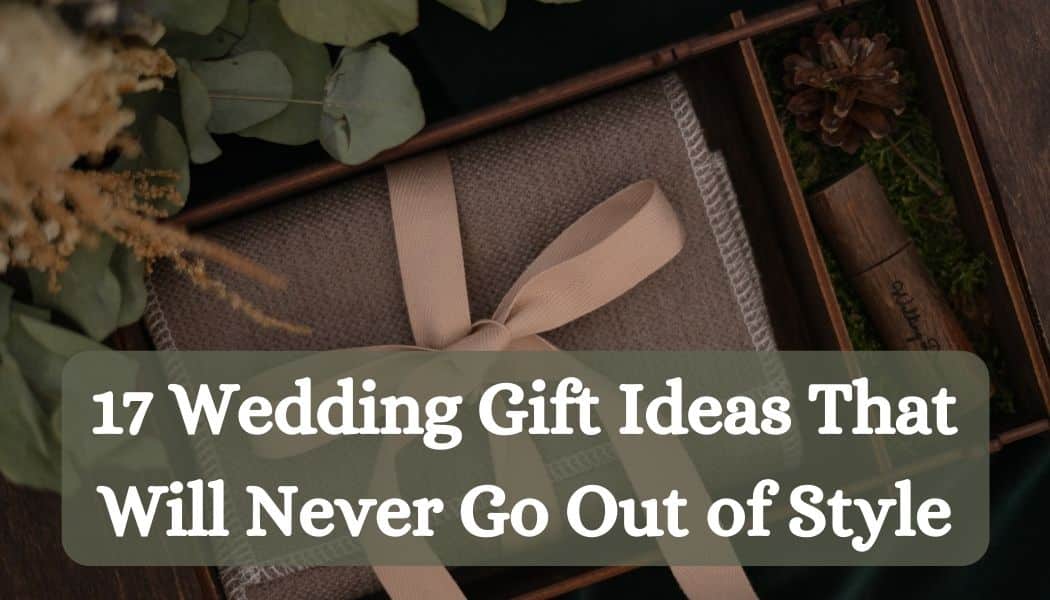 17 Wedding Gift Ideas That Will Never Go Out of Style