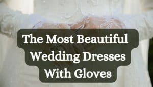 The Most Beautiful Vintage-Inspired Wedding Dresses With Gloves