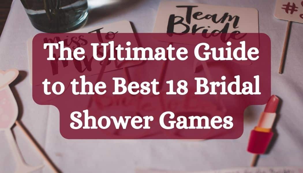 The Ultimate Guide to the Best 18 Bridal Shower Games