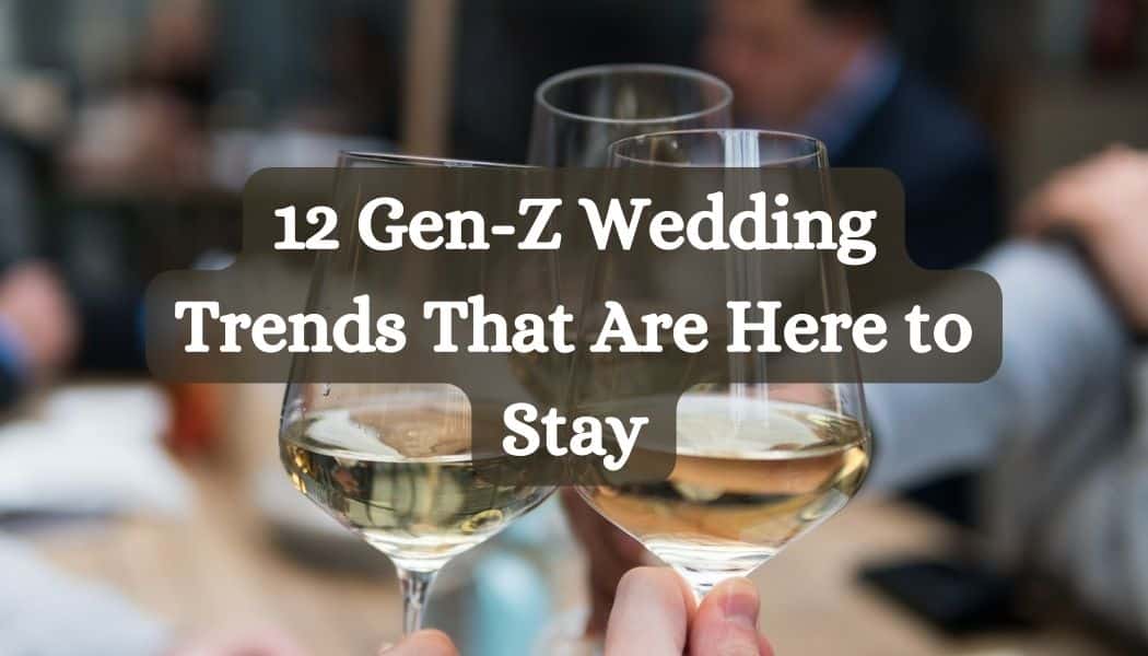 12 Gen-Z Wedding Trends That Are Here to Stay