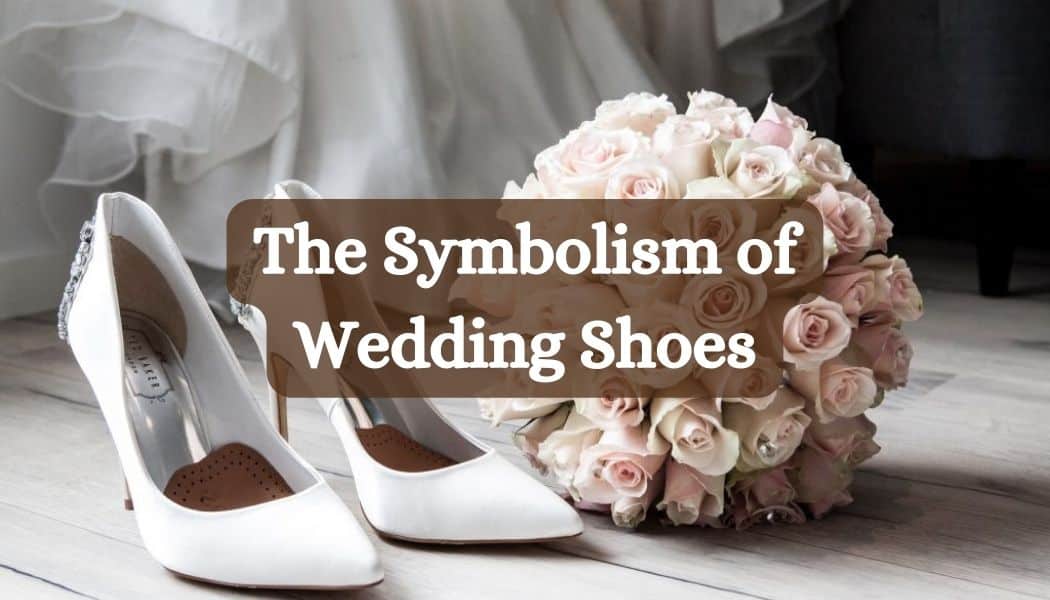 The Symbolism of Wedding Shoes