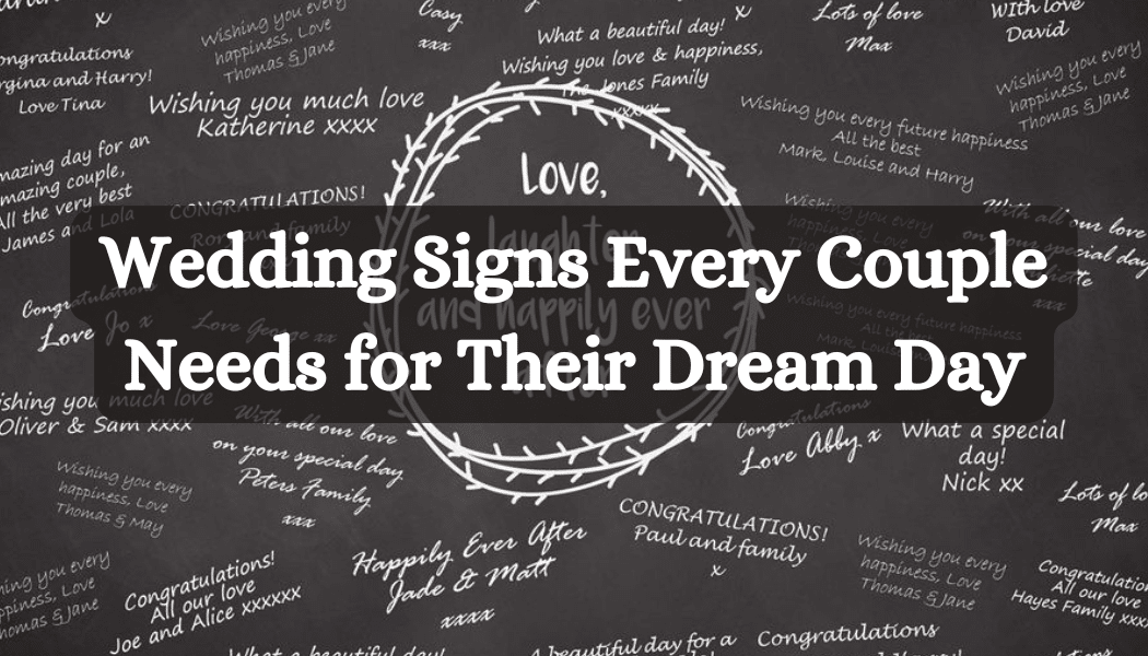 Wedding Signs Every Couple Needs for Their Dream Day