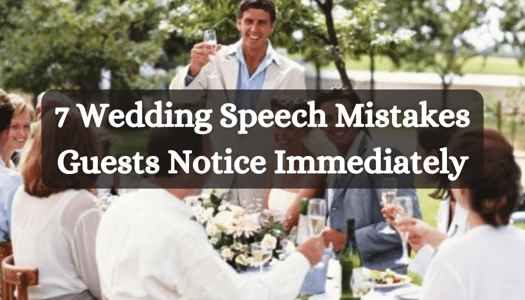 7 Wedding Speech Mistakes Guests Notice Immediately
